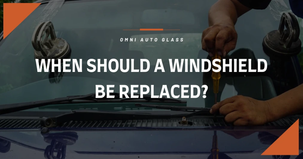 When Should A Windshield Be Replaced