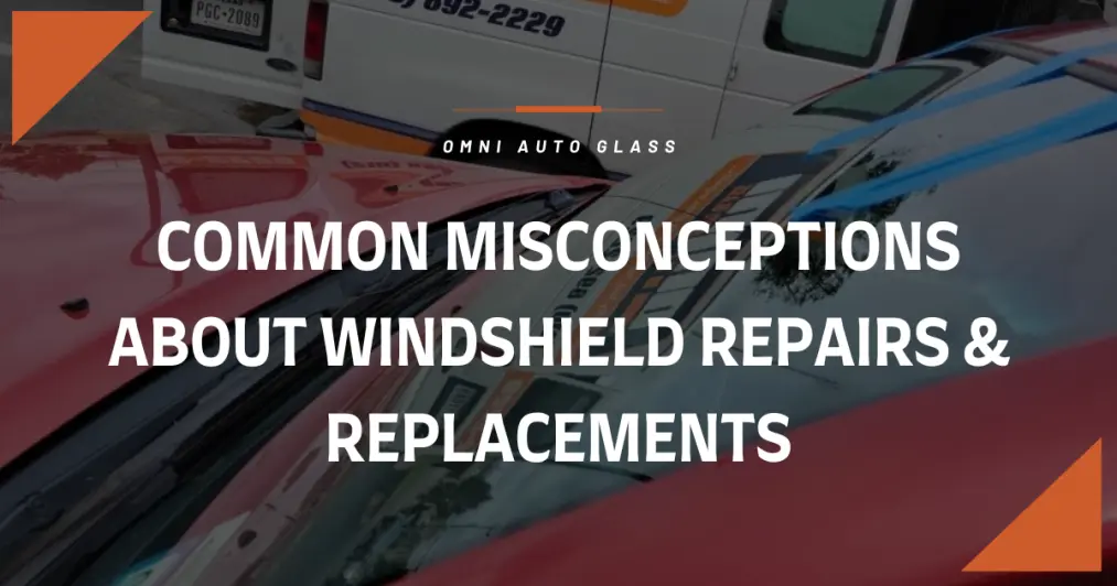 Common Misconceptions About Windshield Repairs Replacements