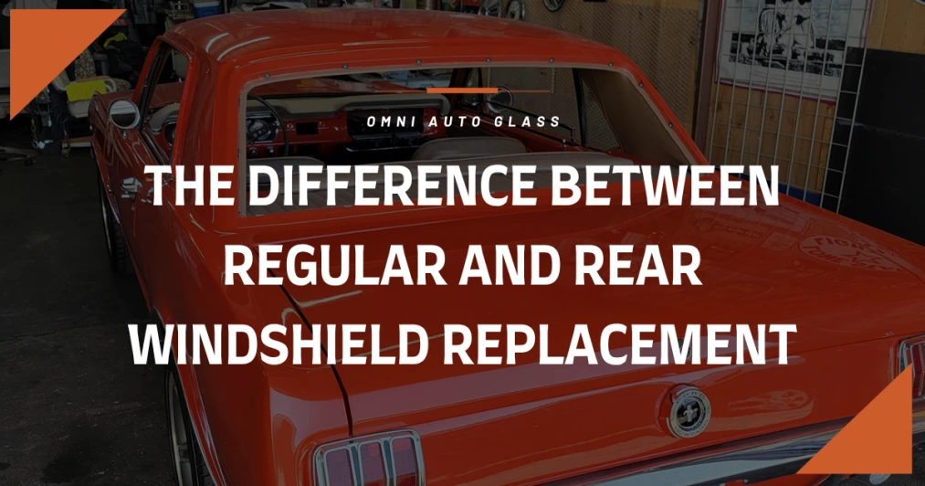 The Difference Between Regular and Rear Windshield Replacement