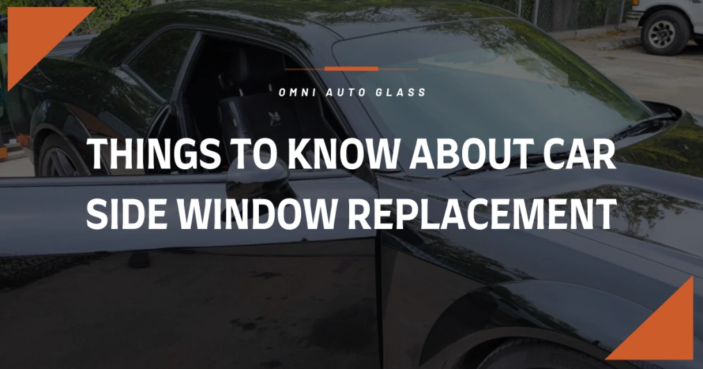 Things To Know About Car Side Window Replacement